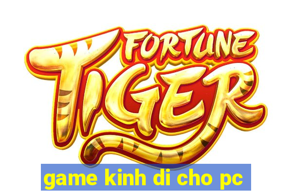 game kinh di cho pc