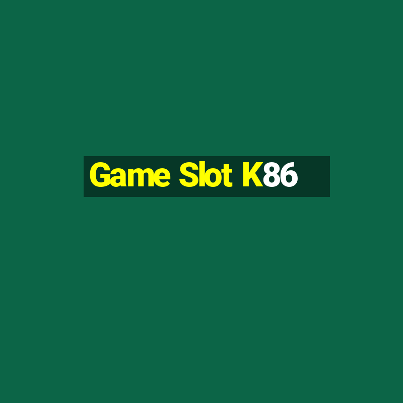 Game Slot K86