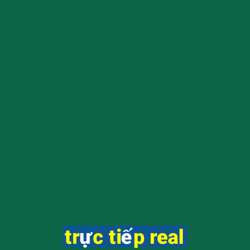 trực tiếp real