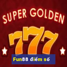 Fun88 điểm số