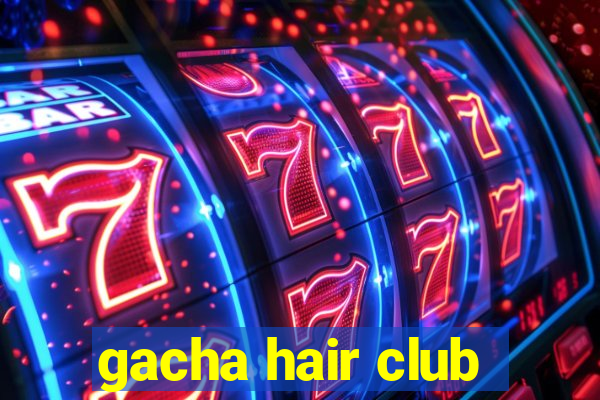 gacha hair club