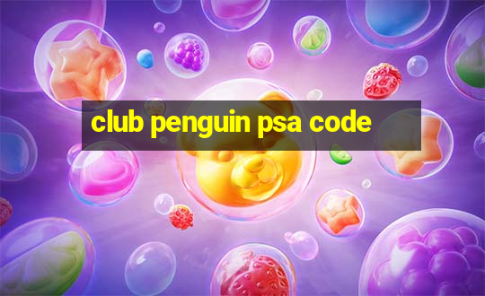 club penguin psa code