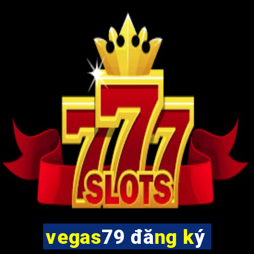 vegas79 đăng ký