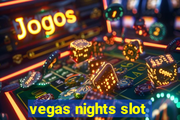 vegas nights slot