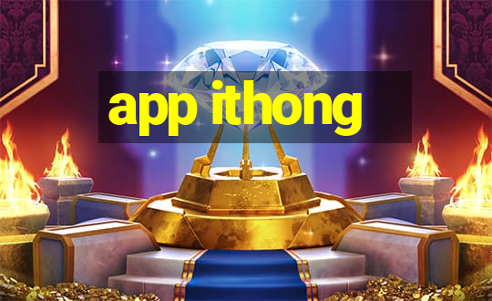 app ithong