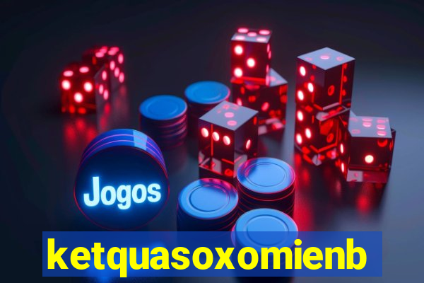 ketquasoxomienbac