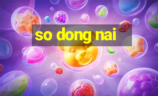 so dong nai