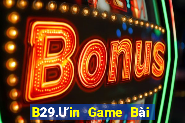 B29.Ưin Game Bài Phái Mạnh