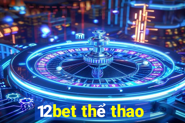 12bet thể thao