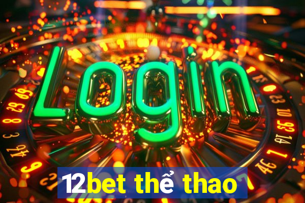 12bet thể thao