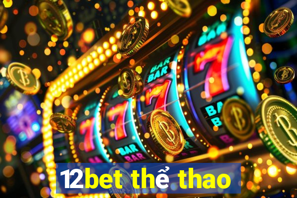 12bet thể thao