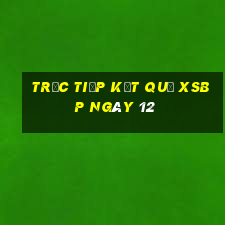 Trực tiếp kết quả XSBP ngày 12