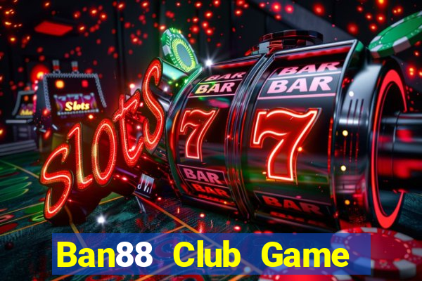 Ban88 Club Game Bài Mèo Nổ