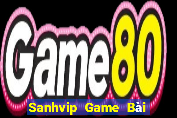 Sanhvip Game Bài Tài Xỉu