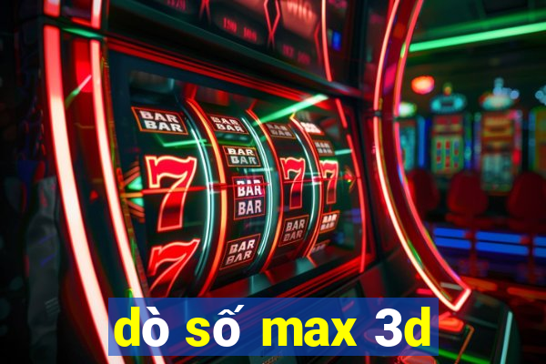 dò số max 3d