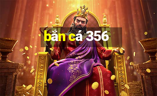 bắn cá 356