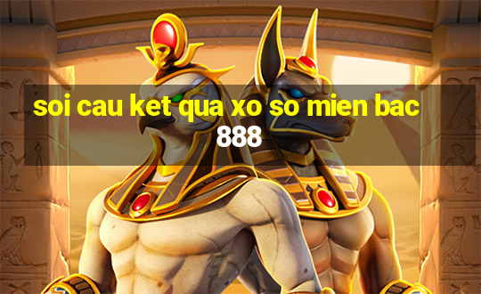 soi cau ket qua xo so mien bac 888