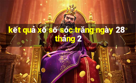 kết quả xổ số sóc trăng ngày 28 tháng 2