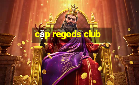 cặp regods club