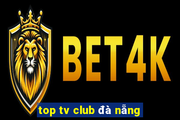 top tv club đà nẵng