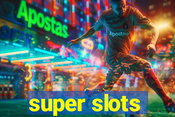 super slots