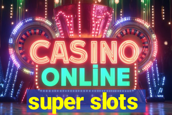 super slots