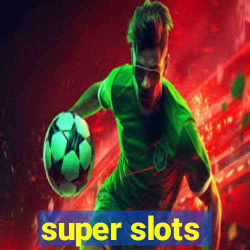 super slots