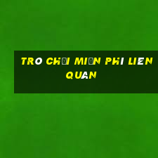 trò chơi miễn phí liên quân