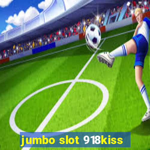 jumbo slot 918kiss