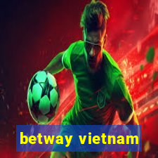 betway vietnam