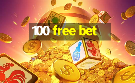 100 free bet