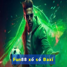 Fun88 xổ số Baxi