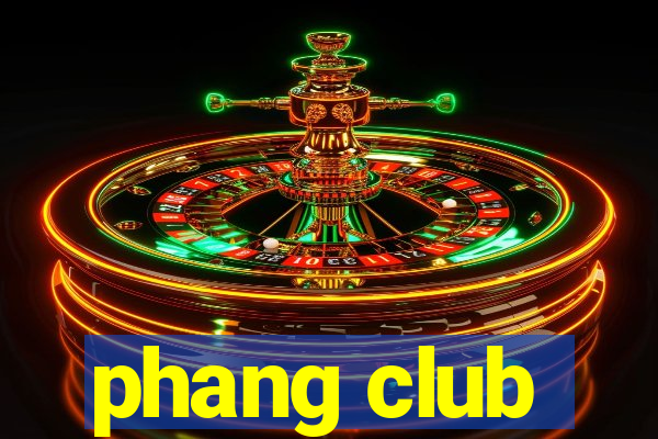 phang club