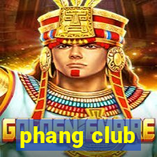 phang club