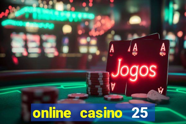 online casino 25 euro gratis