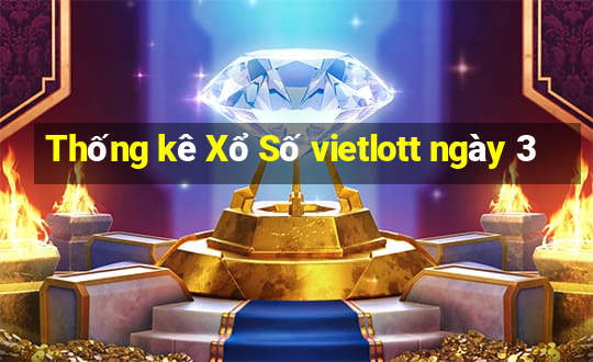 Thống kê Xổ Số vietlott ngày 3