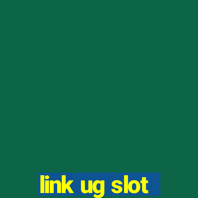 link ug slot