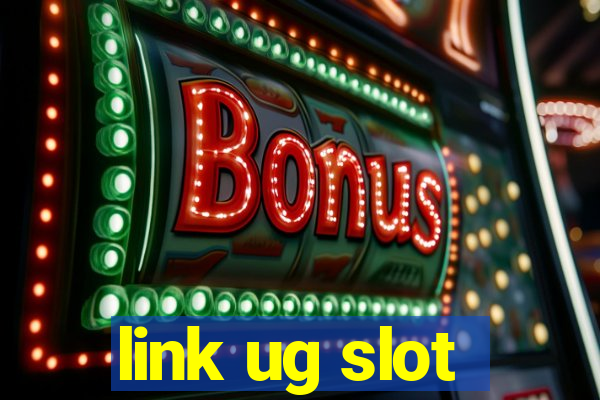 link ug slot