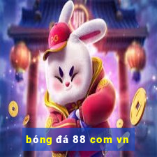 bóng đá 88 com vn