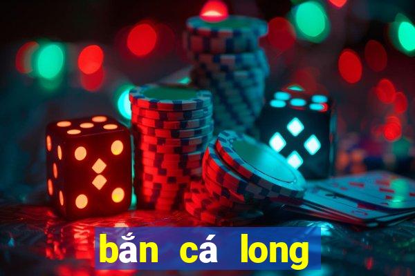 bắn cá long vương online