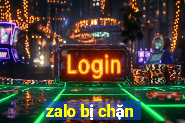 zalo bị chặn