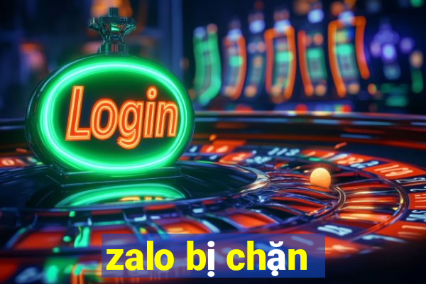 zalo bị chặn