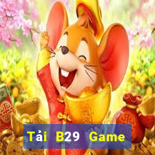 Tải B29 Game Bài Tài Xỉu