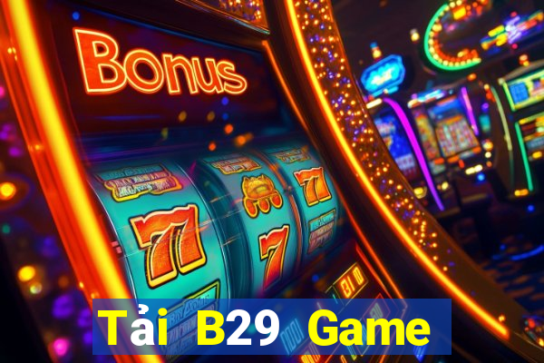 Tải B29 Game Bài Tài Xỉu