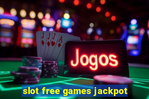 slot free games jackpot