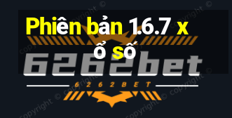 Phiên bản 1.6.7 xổ số