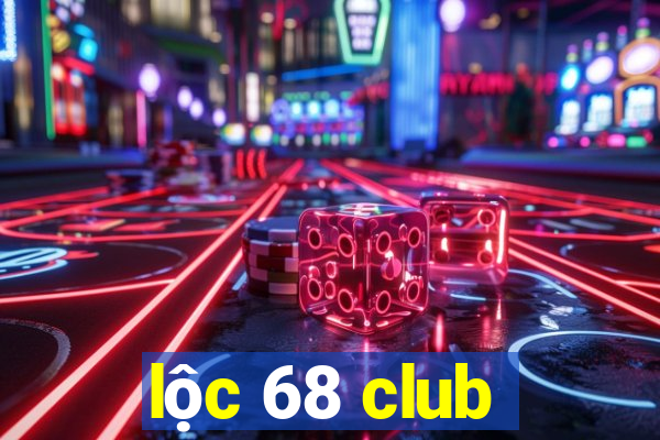 lộc 68 club