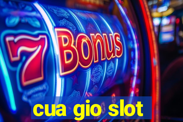 cua gio slot