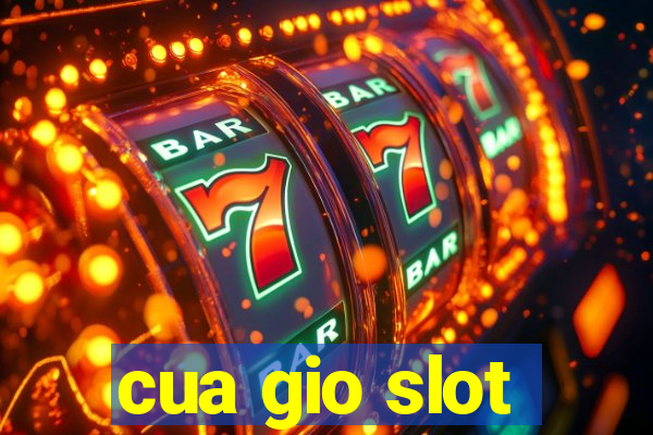 cua gio slot