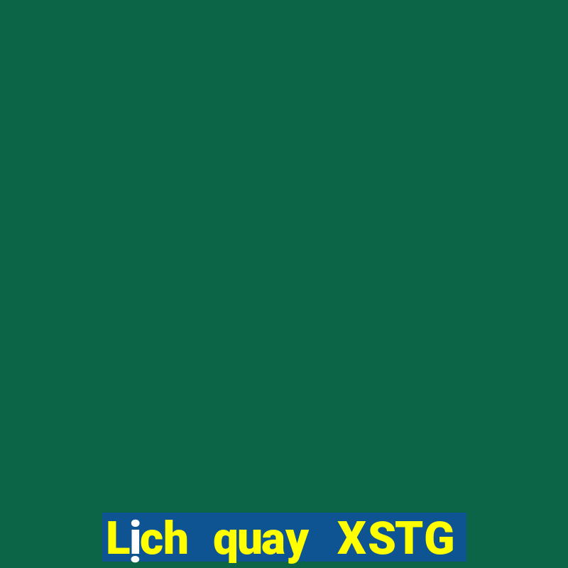 Lịch quay XSTG ngày 16